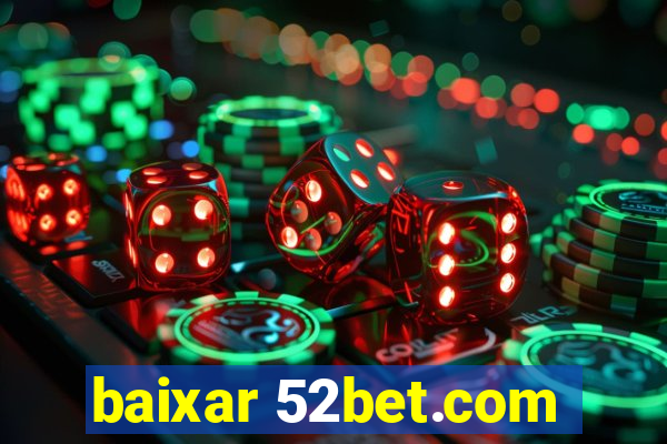 baixar 52bet.com